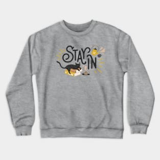 Cute Cat Stay In for Quarantine and Social Distancing Crewneck Sweatshirt